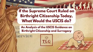 If the Supreme Court Ruled on Birthright Citizenship Today, What Would the USCIS do? An Analysis of the USCIS Guidance on Birthright Citizenship and Surrogacy