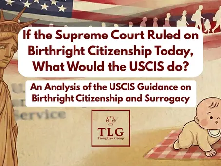 If the Supreme Court Ruled on Birthright Citizenship Today, What Would the USCIS do? An Analysis of the USCIS Guidance on Birthright Citizenship and Surrogacy