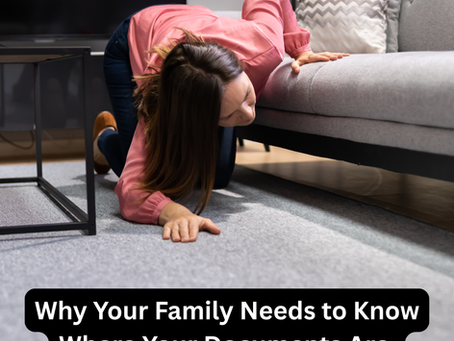 Why Your Family Needs to Know Where Your Documents Are