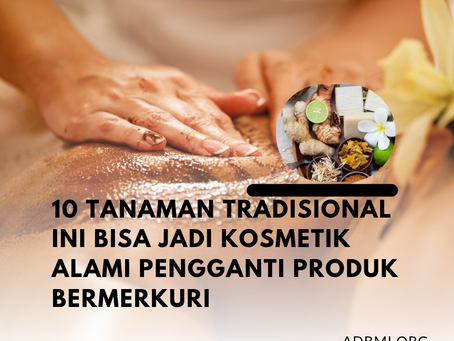 Banyak yang Belum Tahu, 10 Tanaman Tradisional Ini Bisa Jadi Kosmetik Alami Pengganti Produk Bermerkuri