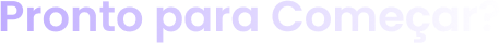 Pronto para Começar_.png