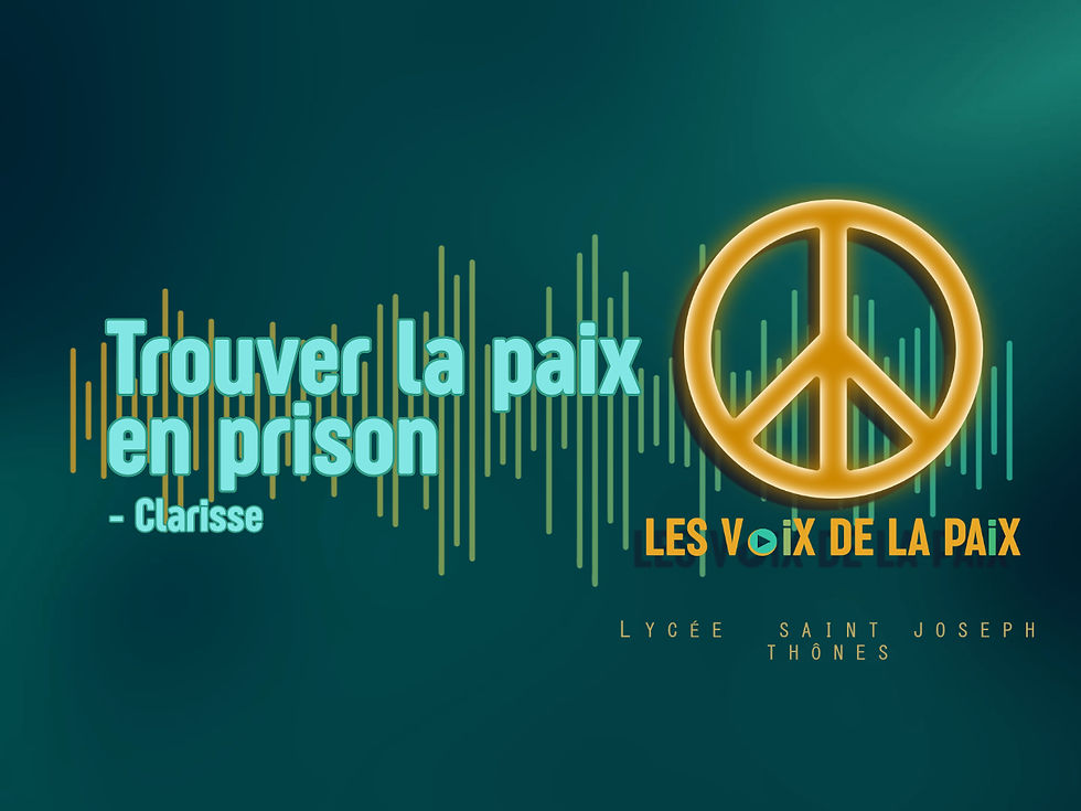 Trouver la paix en prison - Clarisse