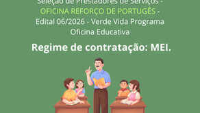 Seleção de Prestadores de Serviços - Edital 06/2026 - Verde Vida Programa Oficina Educativa - PRORROGADO ATÉ 31 DE JULHO