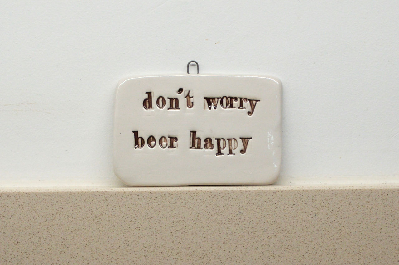 Quadrello Don't worry, Beer happy