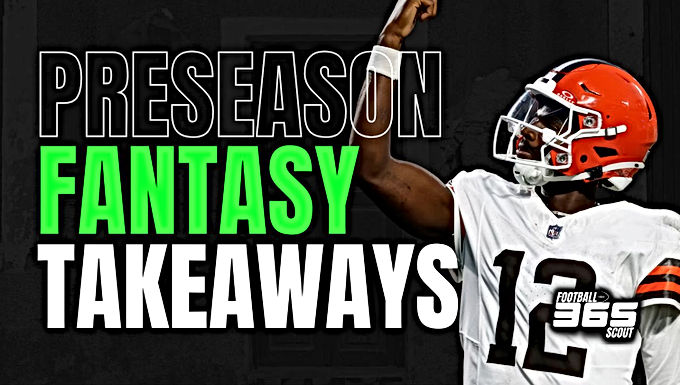 NFL Preseason Week 1: Key Fantasy Football and Dynasty Takeaways