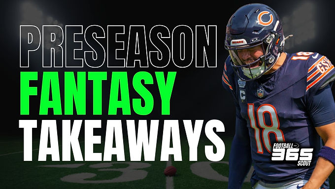 NFL Preseason Week 2: Key Fantasy Football and Dynasty Takeaways