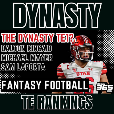 Dynasty Rookie TE Rankings, Dalton Kincaid, Sam LaPorta Lead The Way | 2023 Fantasy Football