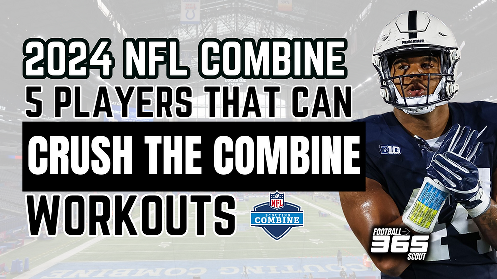 2024 NFL Scouting Combine 5 Players Who Could Shine in the NFL Combine