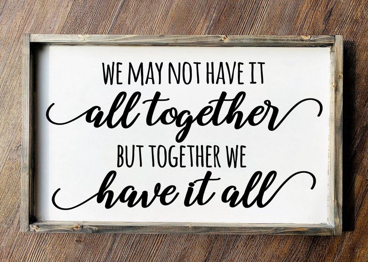 We may not have it all