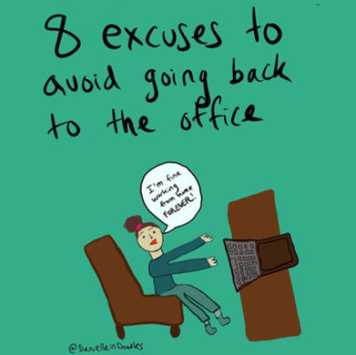 Work from home forever? 8 excuses to avoid going back to the office.