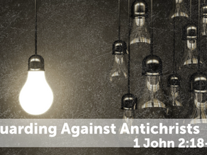 Guarding Against Antichrists
