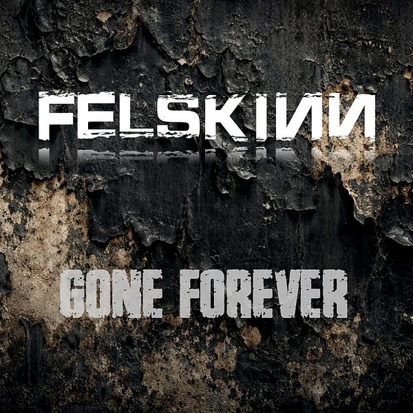 FELSKINN Gone Forever Single 2026 Artwork.png