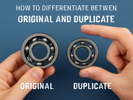 🛠️ How to Differentiate Between Original and Duplicate Bearings
