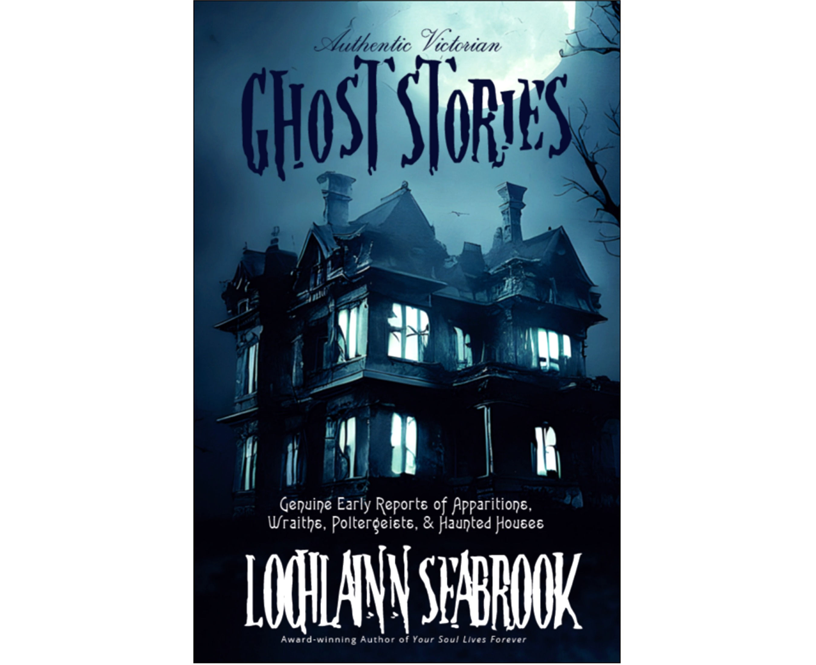 Authentic Victorian Ghost Stories Illustrated By Lochlainn Seabrook Published by Sea Raven Press