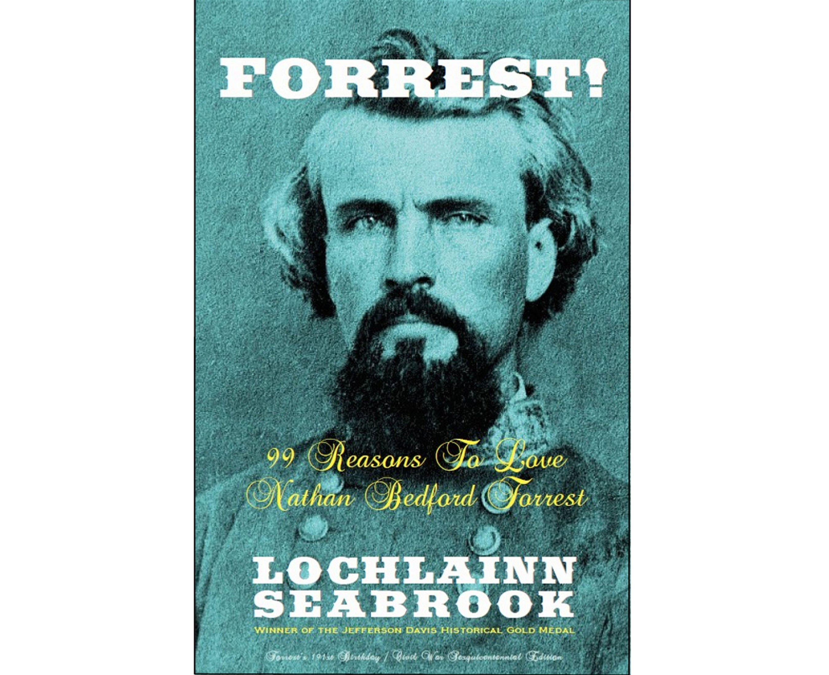 Forrest! 99 Reasons to Love Nathan Bedford Forrest by Lochlainn Seabrook Illustrated book published by Sea Raven Press