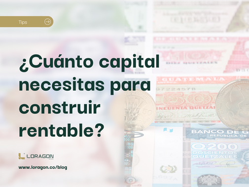 ¿Cuánto capital necesitas para construir rentable?