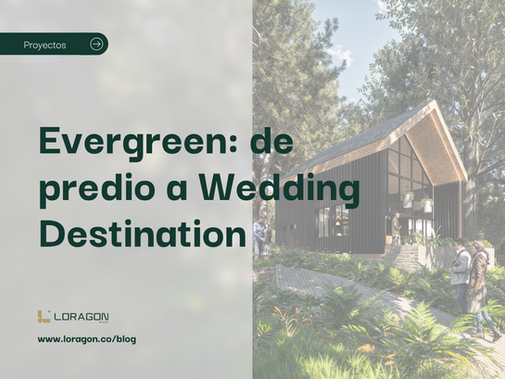 Evergreen: De predio a Wedding Destination