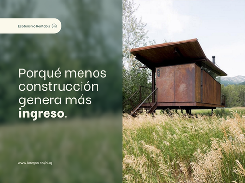 Ecoturismo rentable: por qué menos construcción genera más ingreso