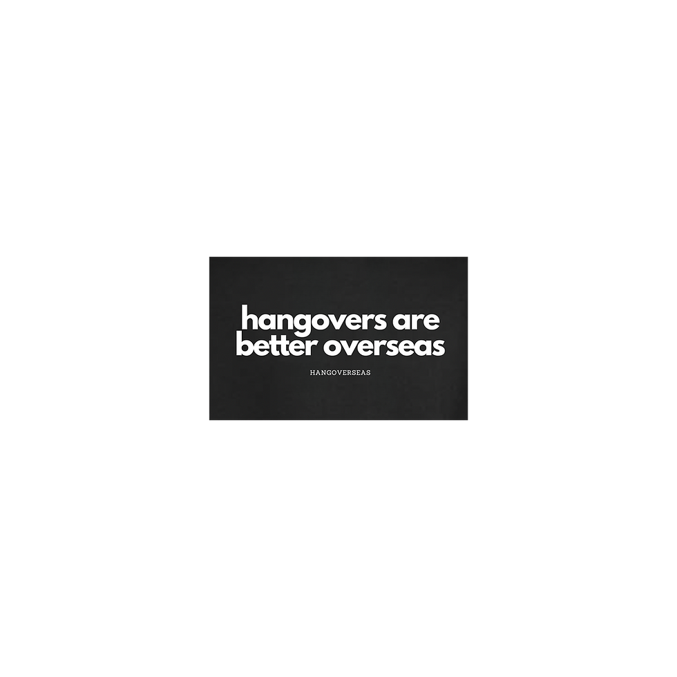 Thumbnail: "hangovers are better overseas"