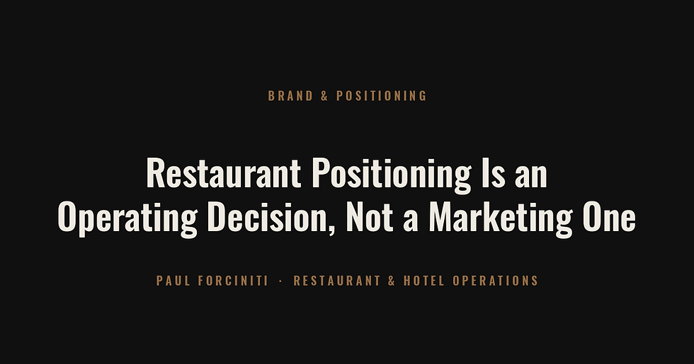 Restaurant Positioning Is an Operating Decision, Not a Marketing One
