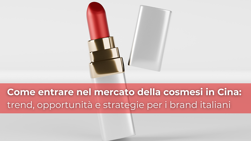 Come entrare nel mercato della cosmesi in Cina: trend, opportunità e strategie per i brand italiani