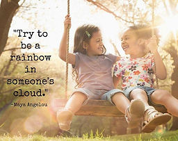 Try to be a rainbow in someone's cloud - Village in the Cloud