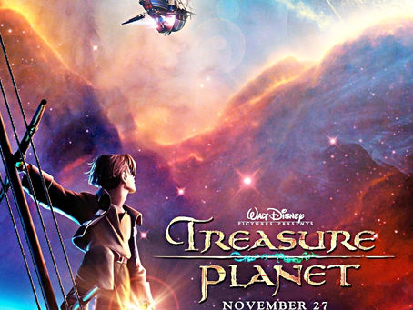 My First Time: TREASURE PLANET (2002)