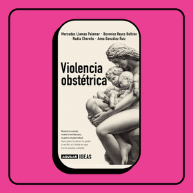 VIOLENCIA OBSTÉTRICA: UNA REALIDAD QUE ATRAVIESAN LAS MUJERES Y PERSONAS GESTANTES  