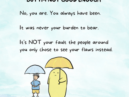 You are and have always been "good enough".