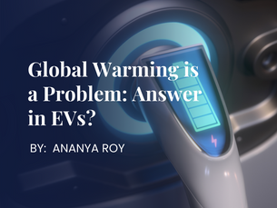                  Global Warming is a Problem: Answer in EVs?