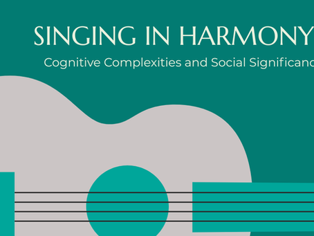 Singing in Harmony: Cognitive Complexities and Social Significance