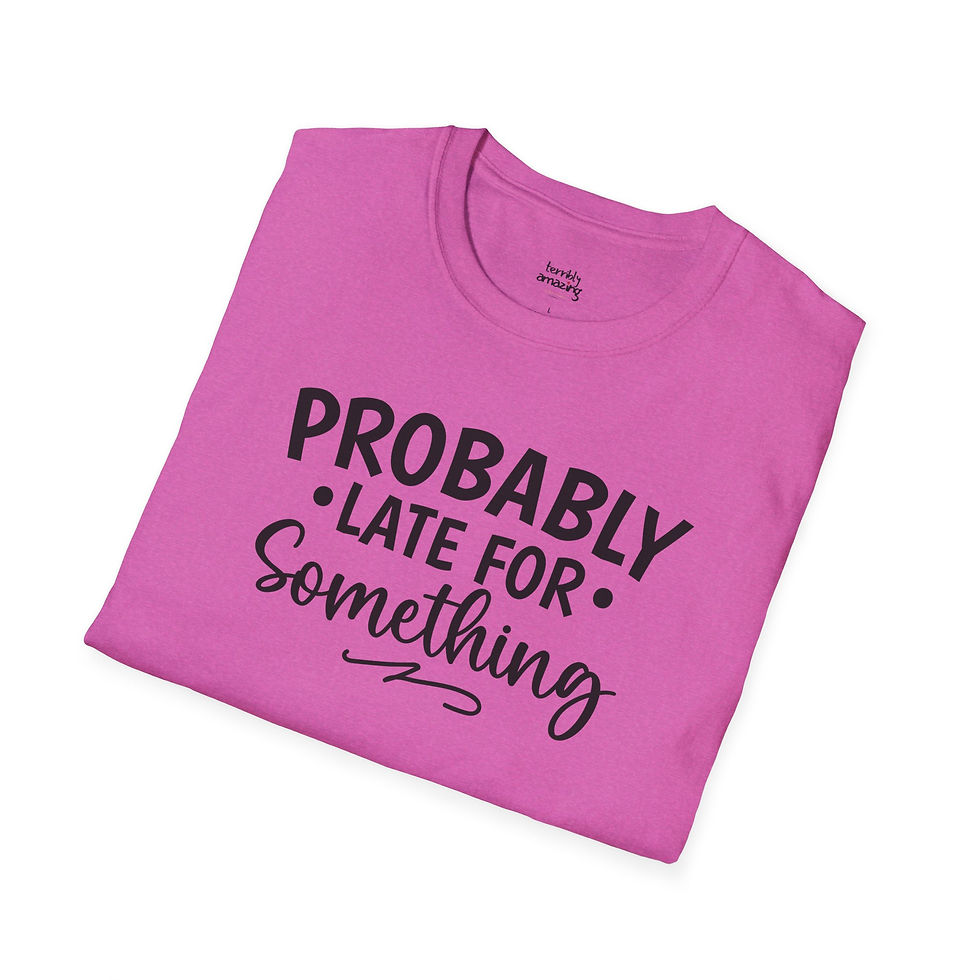 Thumbnail: Unisex Probably Late For Something T-Shirt