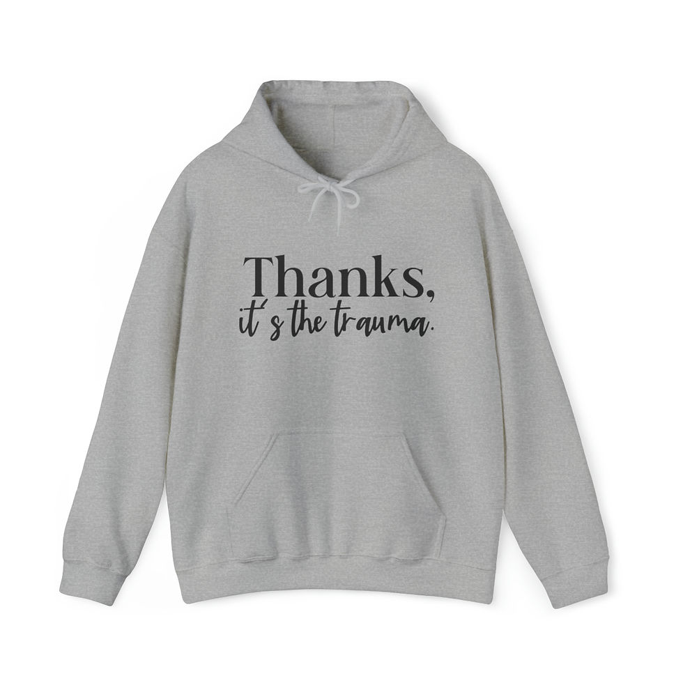 Thumbnail: Unisex Thanks It's The Trauma Hooded Sweatshirt
