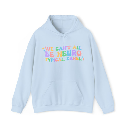 Unisex We Can't All Be Neuro Typical Karen Hoodie | Flow Therapy