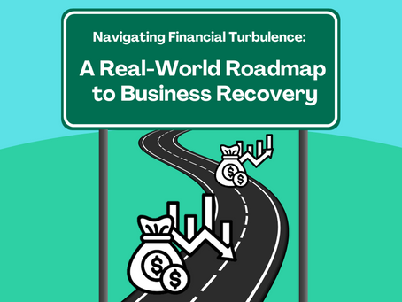 Navigating Financial Turbulence: A Real-World Roadmap to Business Recovery