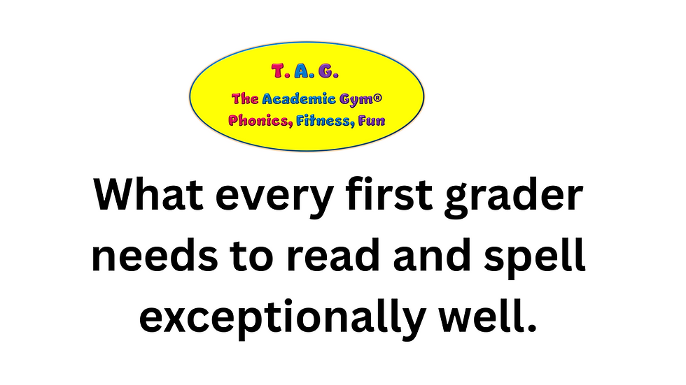 What every first grader needs to read and spell exceptionally well