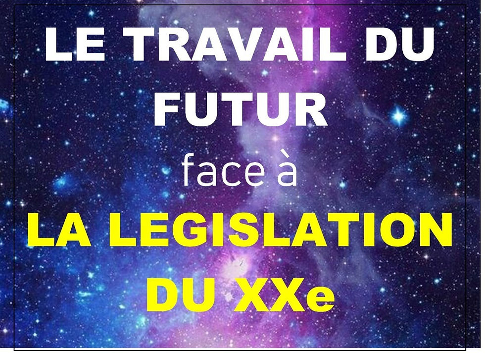 LE TRAVAIL DU FUTUR  FACE A LA LÉGISLATION  DU XXe - 2ème édition