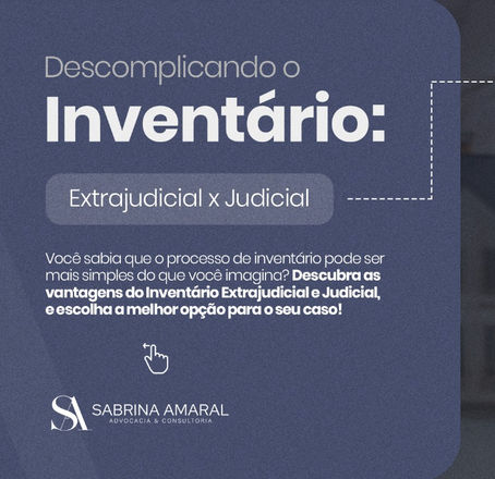 Descomplicando o Inventário: Extrajudicial x Judicial