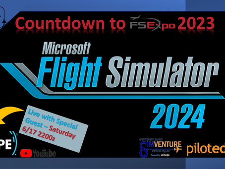 What a week! MSFS 2024 + Countdown to FSExpo 2023 (Featuring a Special Guest!)