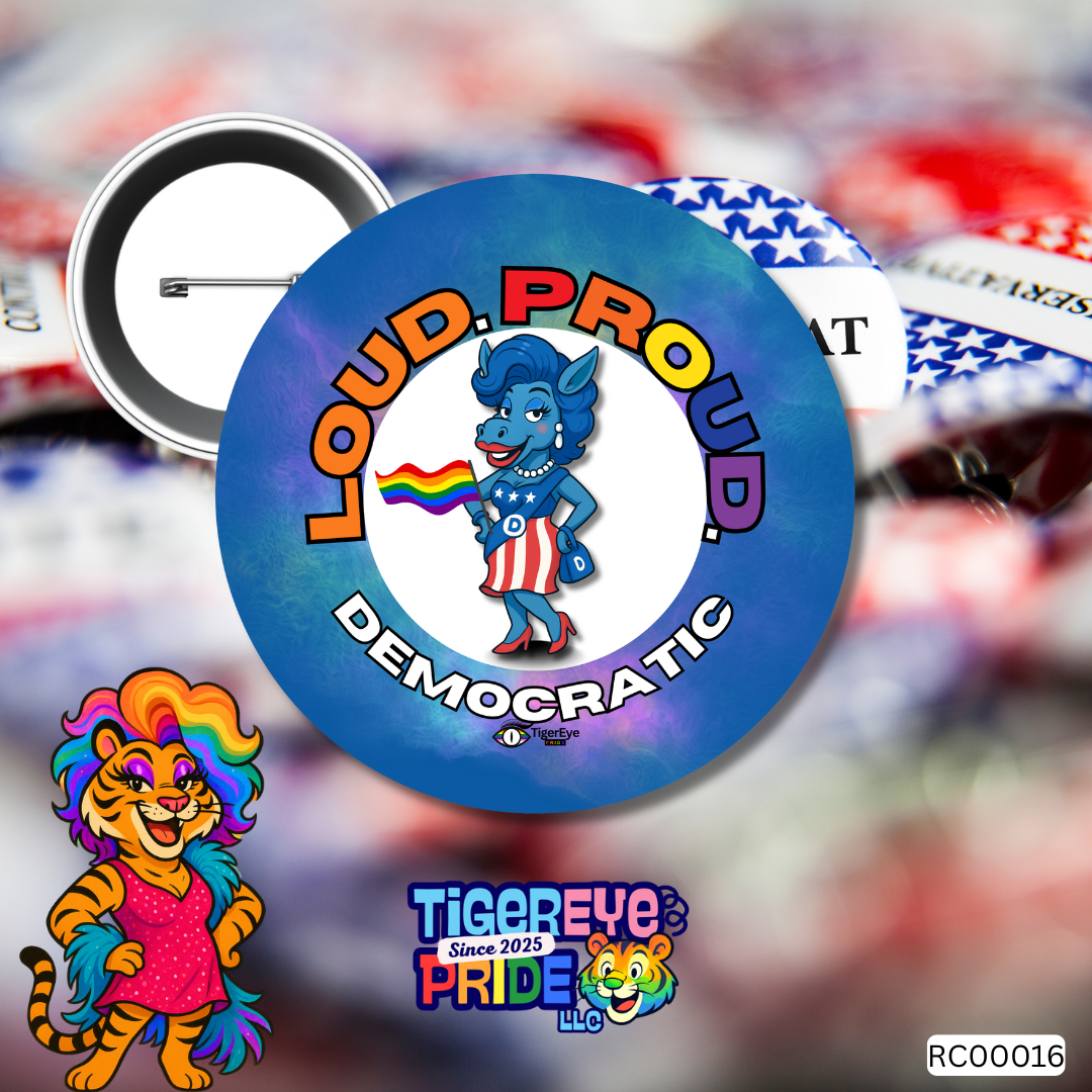 Loud, Proud, Democratic Button