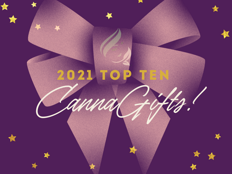2021 Top Ten CannaGifts! 