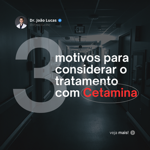 3 Motivos para você considerar o tratamento com Cetamina