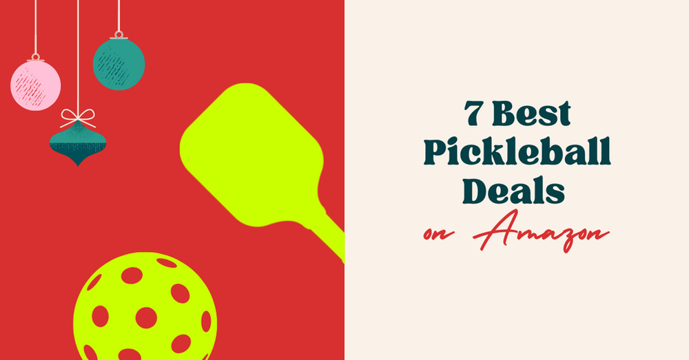 7 Best Pickleball Deals on Amazon