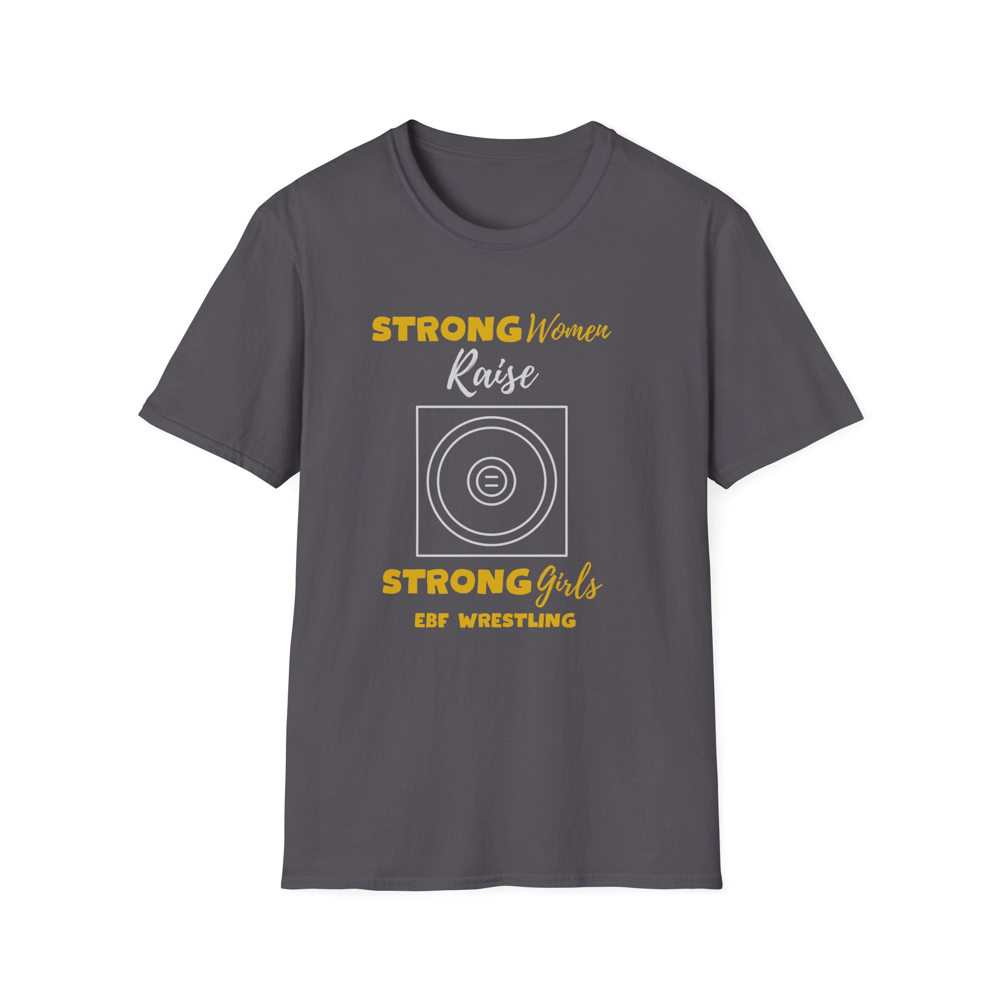 Unisex Softstyle T-Shirt- strong women raise strong girls-EBF