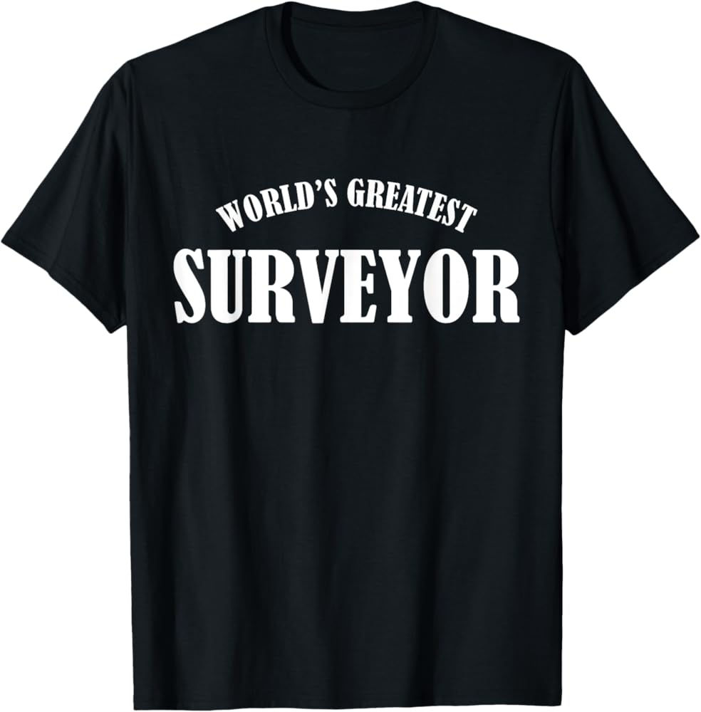 World's Greatest Surveyor T-Shirt