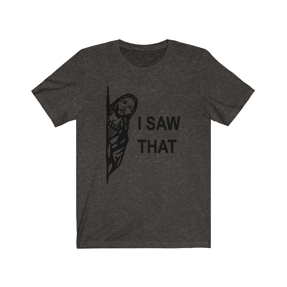 Thumbnail: Unisex I Saw That Tee