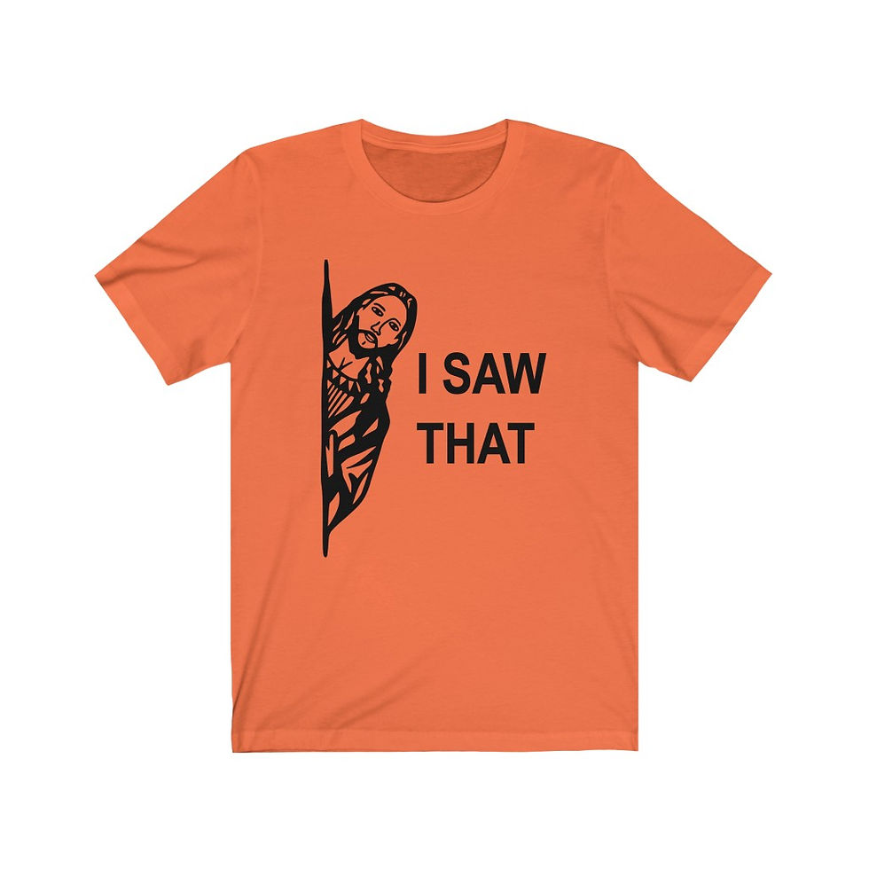Thumbnail: Unisex I Saw That Tee