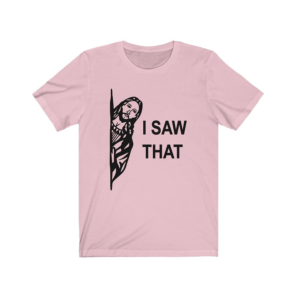 Thumbnail: Unisex I Saw That Tee