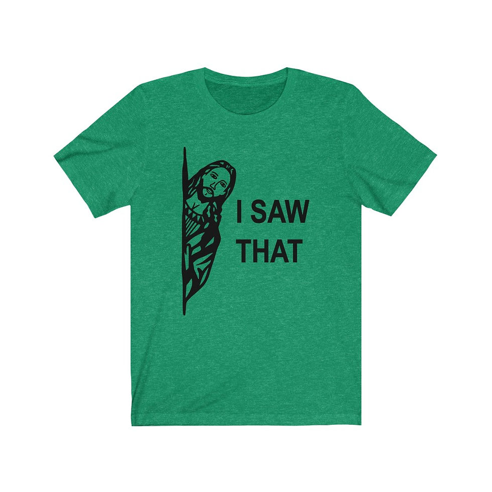 Thumbnail: Unisex I Saw That Tee