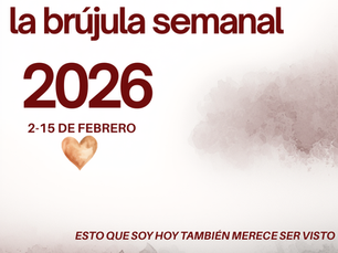 Brújula Semanal: 2-15 de febrero